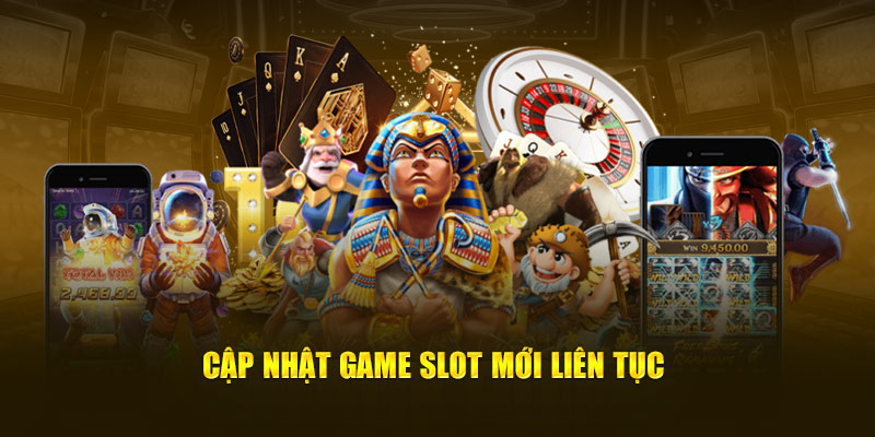 Cập nhật game slot mới liên tục